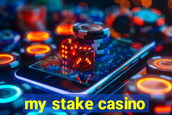 my stake casino