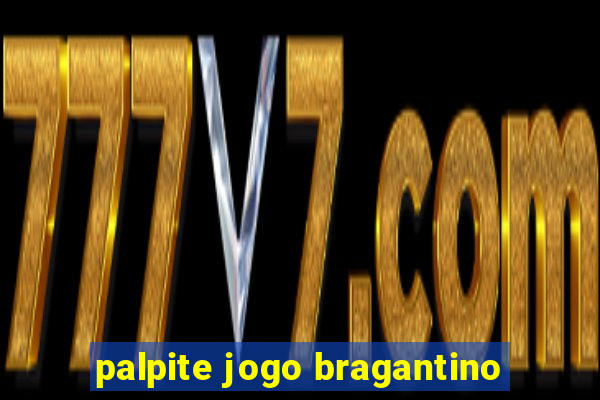 palpite jogo bragantino