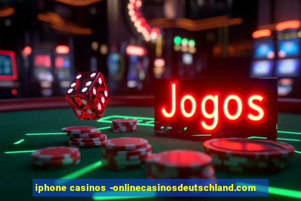 iphone casinos -onlinecasinosdeutschland.com