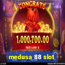 medusa 88 slot