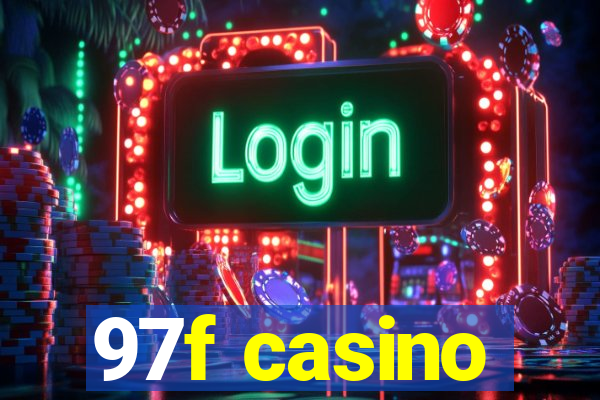 97f casino