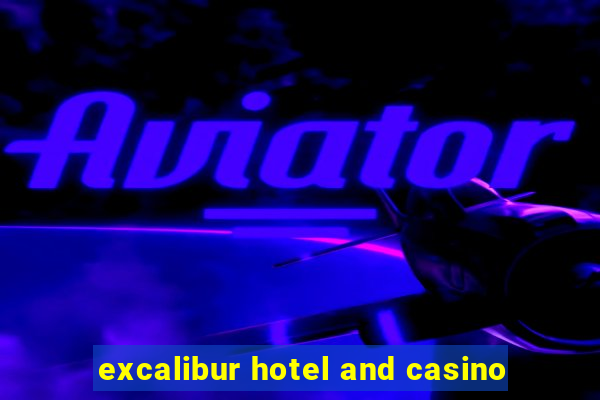 excalibur hotel and casino