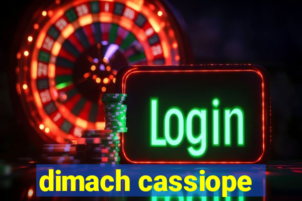 dimach cassiope