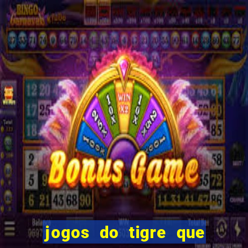 jogos do tigre que dao bonus no cadastro