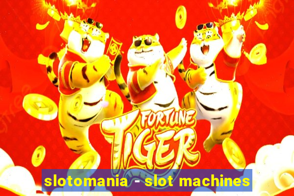 slotomania - slot machines