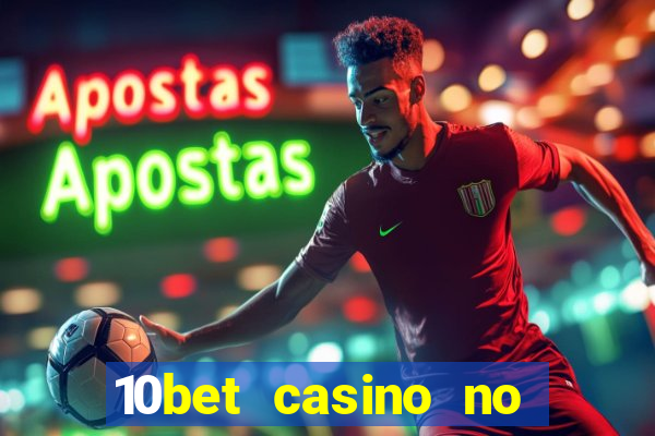 10bet casino no deposit bonus