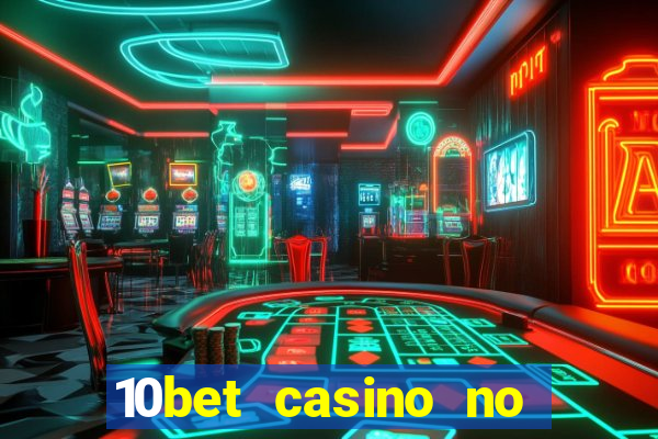 10bet casino no deposit bonus