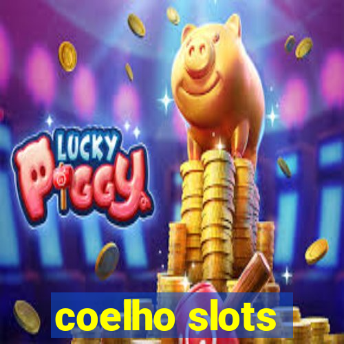 coelho slots