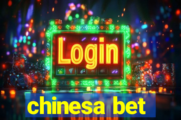 chinesa bet