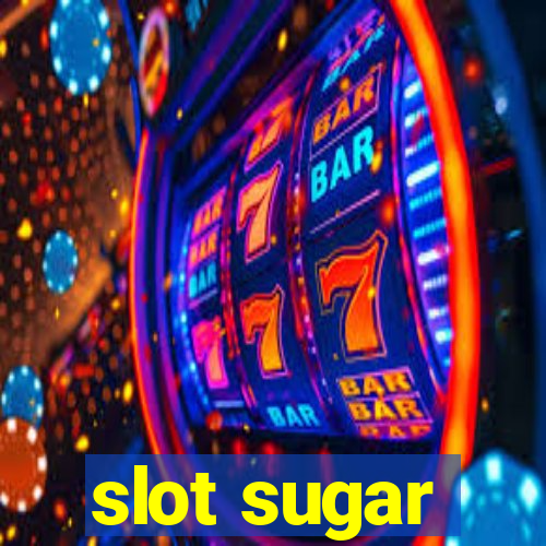 slot sugar