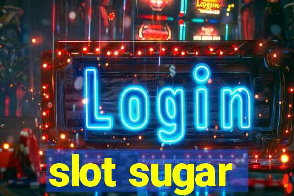 slot sugar