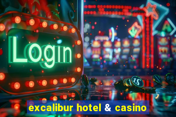 excalibur hotel & casino