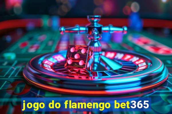 jogo do flamengo bet365