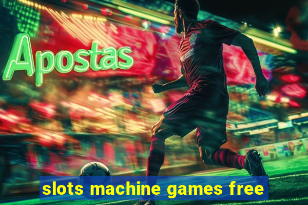 slots machine games free