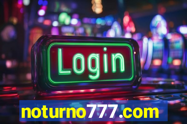 noturno777.com