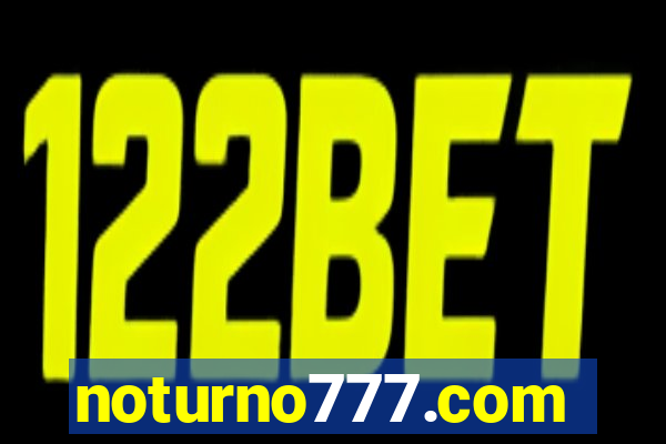 noturno777.com