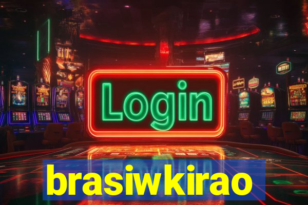 brasiwkirao