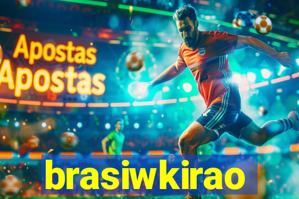 brasiwkirao