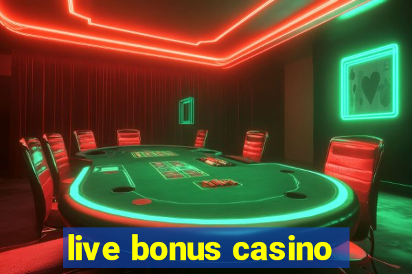 live bonus casino