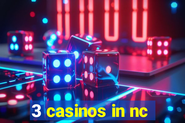 3 casinos in nc