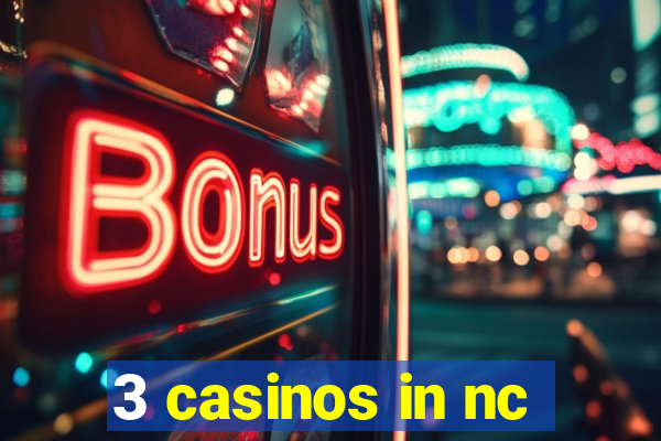 3 casinos in nc