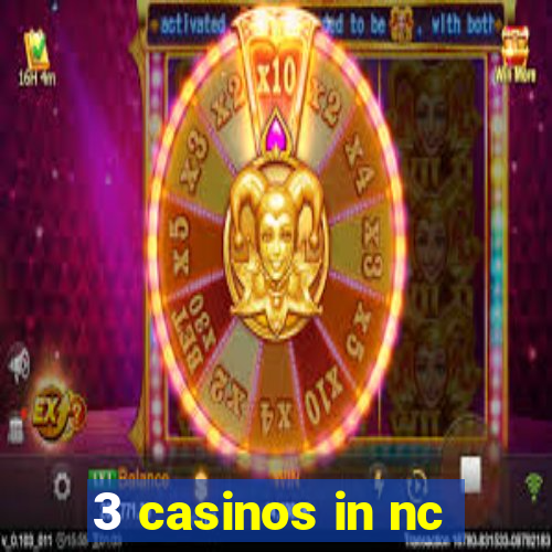 3 casinos in nc