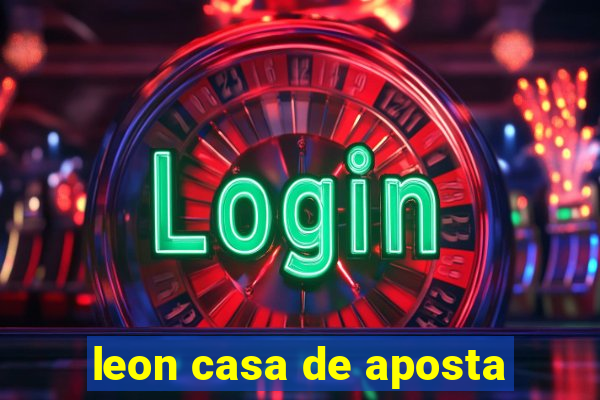 leon casa de aposta