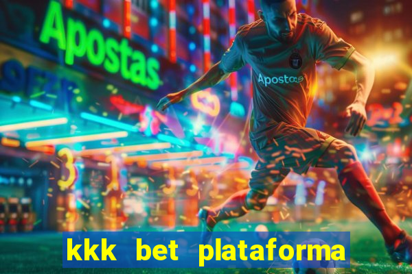 kkk bet plataforma de jogos