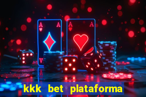 kkk bet plataforma de jogos