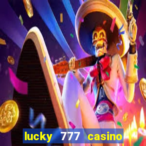 lucky 777 casino real money login