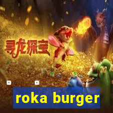 roka burger