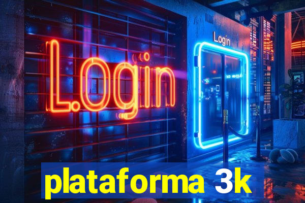 plataforma 3k