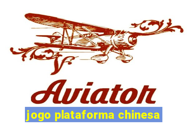 jogo plataforma chinesa