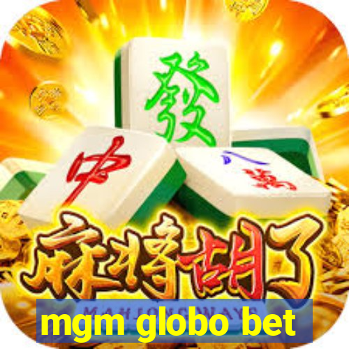 mgm globo bet