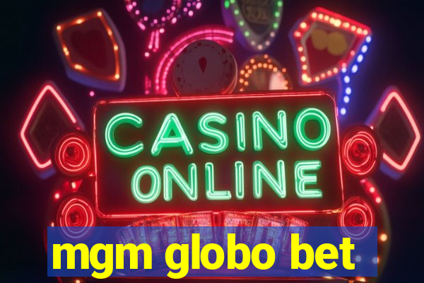 mgm globo bet