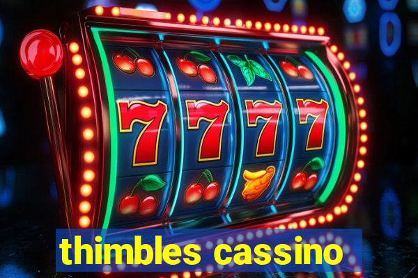 thimbles cassino