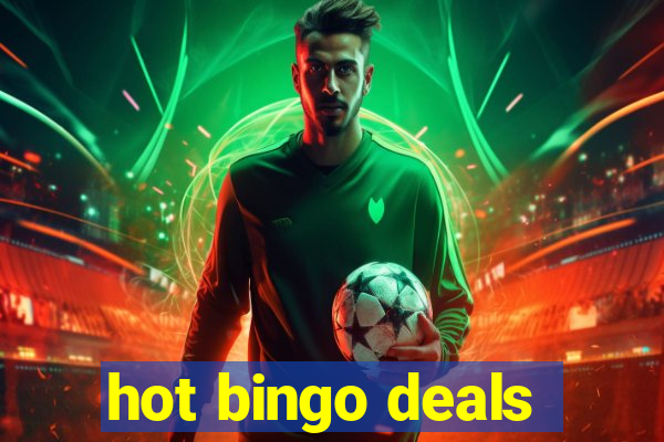 hot bingo deals