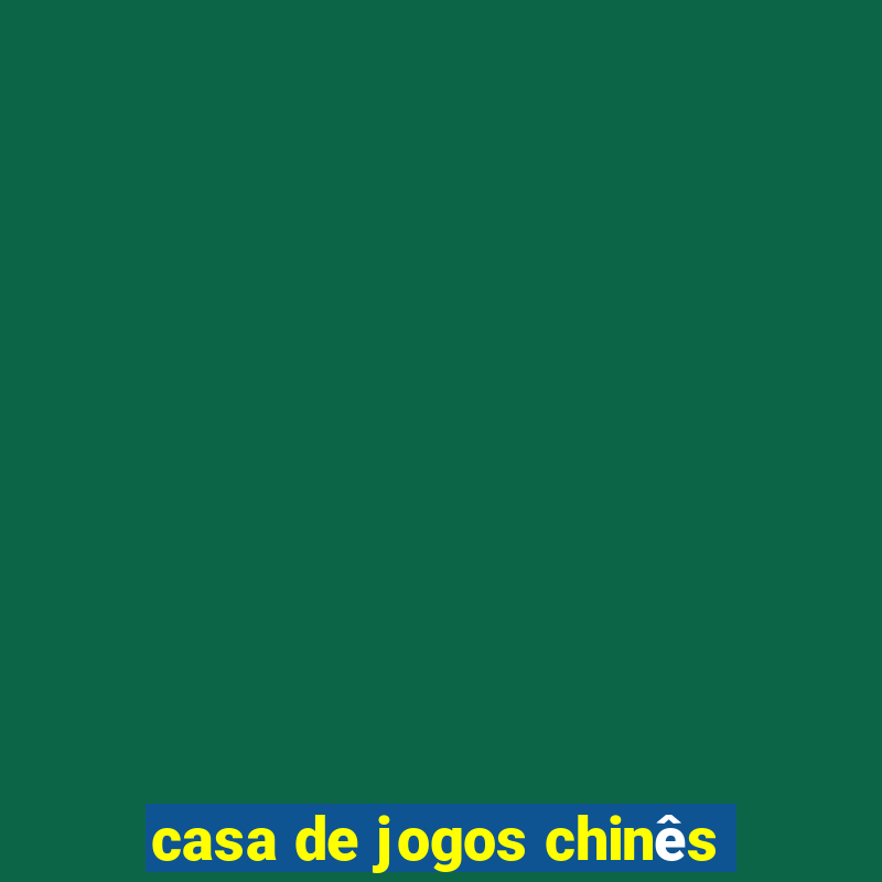 casa de jogos chinês