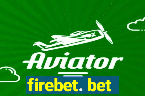 firebet. bet