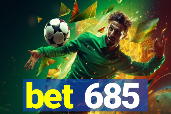 bet 685