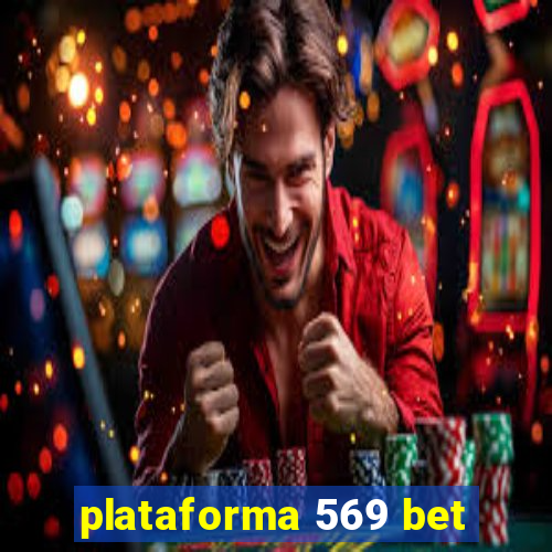 plataforma 569 bet