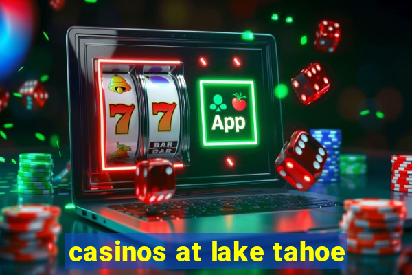 casinos at lake tahoe