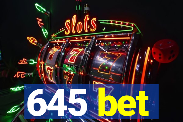 645 bet