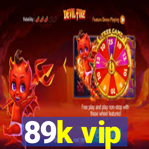 89k vip