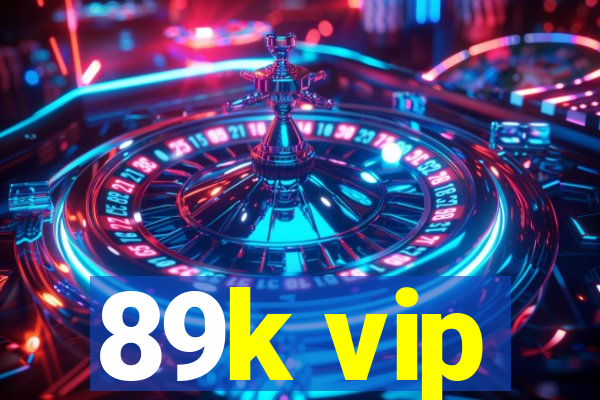 89k vip