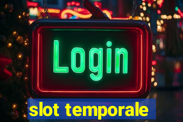 slot temporale