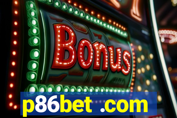 p86bet .com