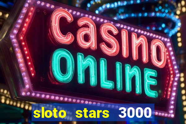 sloto stars 3000 casino games