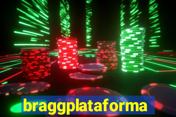 braggplataforma