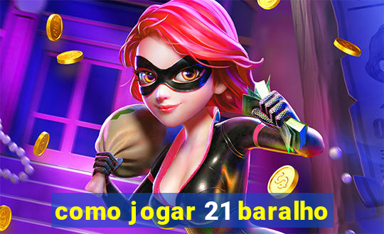 como jogar 21 baralho